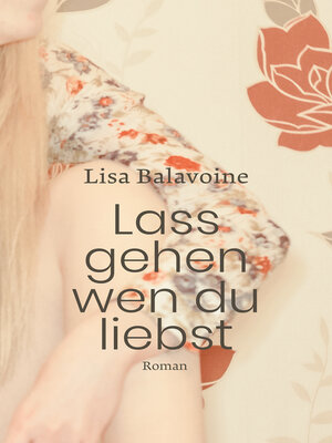 cover image of Lass gehen, wen du liebst